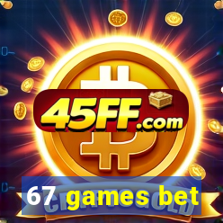67 games bet